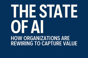 The State of AI: How Organisations Are Rewiring to Capture Value