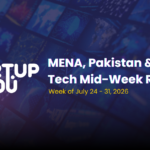 MENA, Pakistan & GCC Tech Roundup | Week of July 24-31, 2026