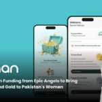 Oraan Raises Fresh Funding from Epic Angels to Bring Savings, Credit, and Gold to Pakistan’s Women