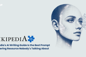 Wikipedia’s AI Writing Guide Is the Best Prompt Engineering Resource Nobody’s Talking About